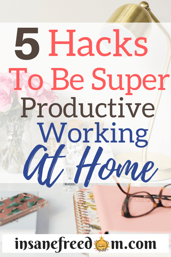 Want to be a super productive work at home woman? Here are the 5 hacks I use daily to be as productive as I can be at home. 