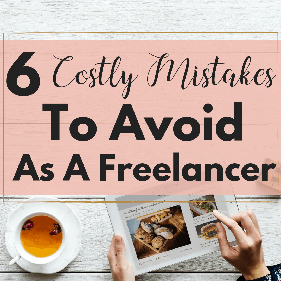 Are you making these mistakes as a freelancer? Learn how these mistakes are costing you both money and time here!