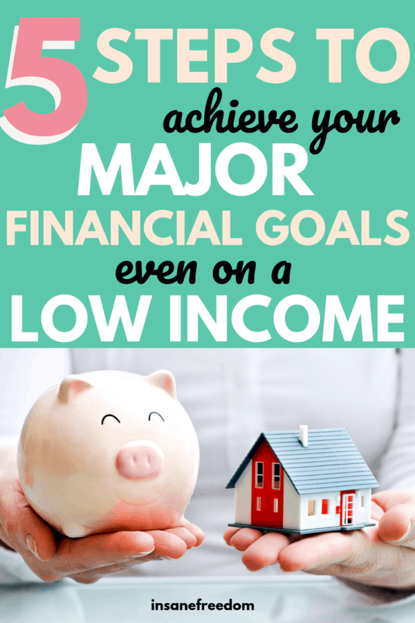 Achieving your major financial goals such as buying your own home, saving up for retirement or retiring early is not impossible with a low income. Learn the 5 steps to achieving financial independence when you have limited resources and income!