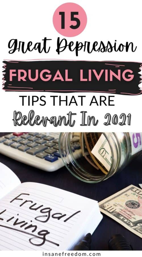 Think The Great Depression is not really relevant to the economic recession we are experiencing during this global pandemic? Think again! These 15 frugal living tips ring true even as we speak in 2021.