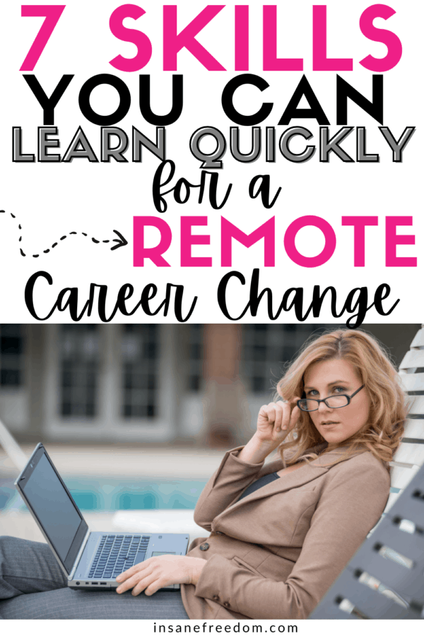 Want to switch to a remote career change? Here are the 7 best skills to learn for a quick career change!