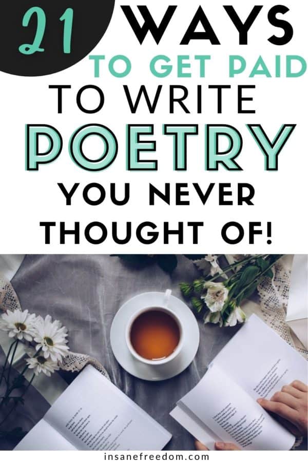 Want to get paid for writing poetry? Here are 21 ways to make bank as a poet you never thought of!