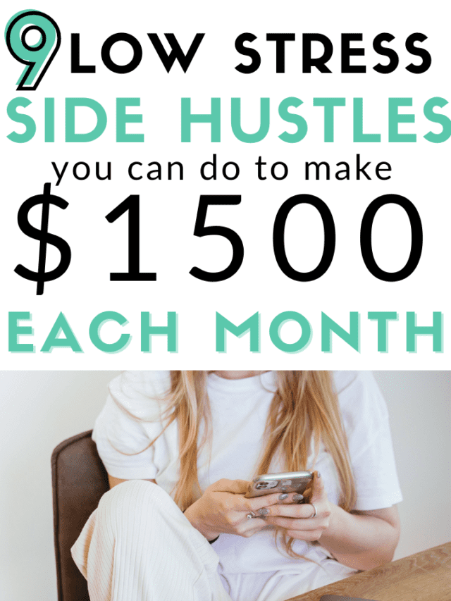 9 Low Stress Side Hustles To Make $1500 Per Month